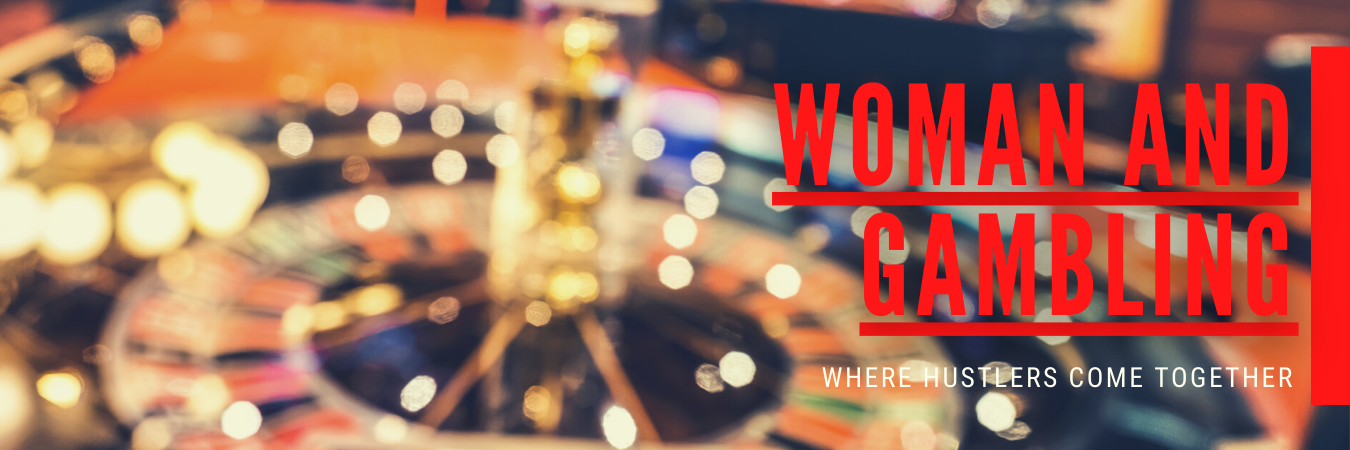 WOMAN AND GAMBLING